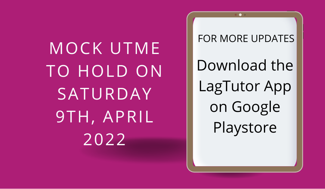 MOCK-UTME TO HOLD ON SATURDAY, 9TH APRIL, 2022
