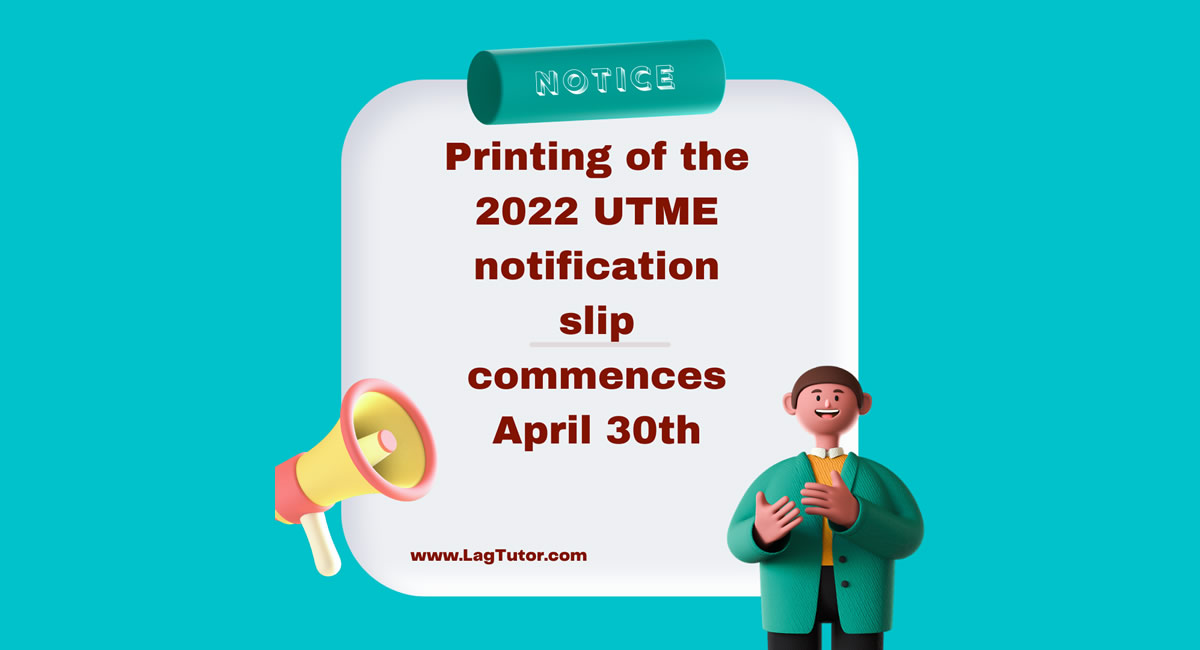 Printing of the 2022 UTME notification slip commences April 30th